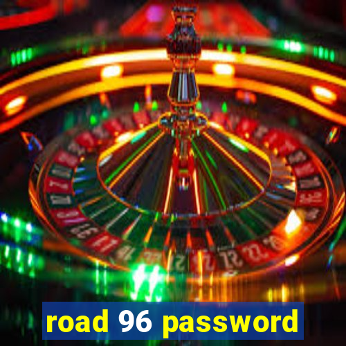 road 96 password